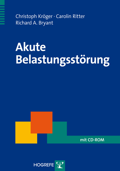 Akute Belastungsstörung - Christoph Kröger, Carolin Ritter, Richard A. Bryant