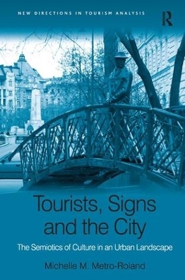 Tourists, Signs and the City - Michelle M. Metro-Roland