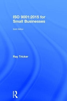 ISO 9001:2015 for Small Businesses - Ray Tricker