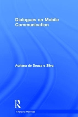 Dialogues on Mobile Communication - Adriana de Souza e Silva