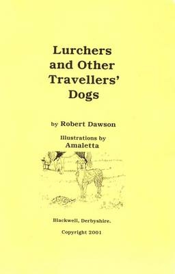 Lurchers and Other Travellers' Dogs - Robert Dawson