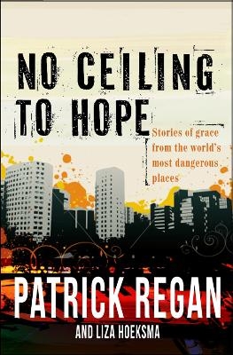 No Ceiling to Hope - Liza Hoeksma, Patrick Regan