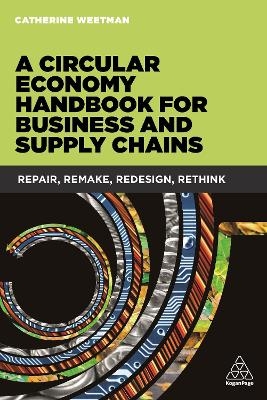 A Circular Economy Handbook for Business and Supply Chains - Catherine Weetman