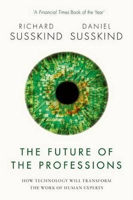 The Future of the Professions - Richard Susskind, Daniel Susskind