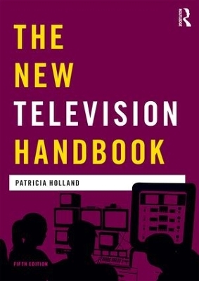 The New Television Handbook - Jonathan Bignell, Jeremy Orlebar, Patricia Holland