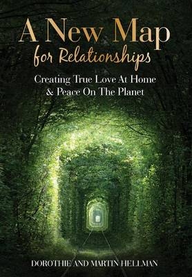 A New Map for Relationships - Martin E Hellman, Dorothie L Hellman