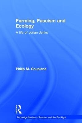 Farming, Fascism and Ecology - Philip Coupland