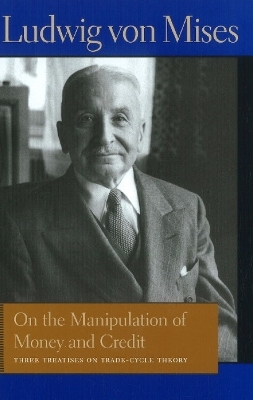 On the Manipulation of Money & Credit - Ludwig von Mises