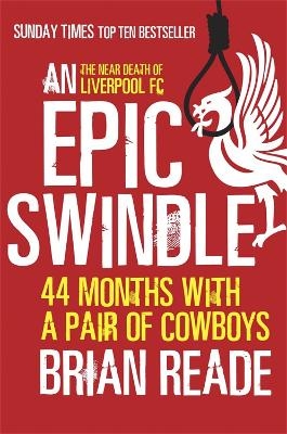 An Epic Swindle - Brian Reade