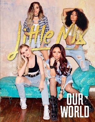 Our World -  Little Mix