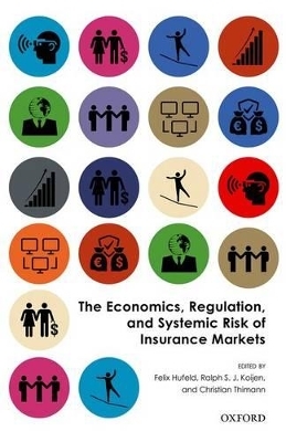 The Economics, Regulation, and Systemic Risk of Insurance Markets - 