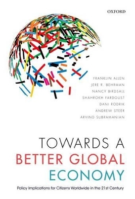 Towards a Better Global Economy - Franklin Allen, Jere R. Behrman, Nancy Birdsall, Shahrokh Fardoust, Dani Rodrik