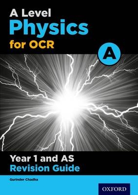 A Level Physics for OCR A Year 1 and AS Revision Guide - Gurinder Chadha