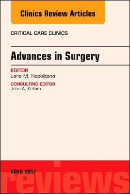 Advances in Surgery, An Issue of Critical Care Clinics - Lena M. Napolitano