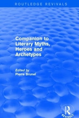 Companion to Literary Myths, Heroes and Archetypes - 