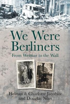 We Were Berliners - Helmut Jacobitz, Charlotte Jacobitz, Douglas Niles