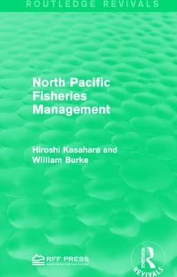 North Pacific Fisheries Management - Hiroshi Kasahara, William Burke