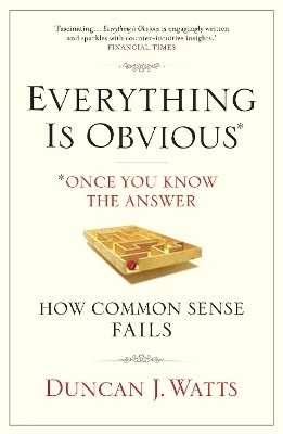 Everything is Obvious - Duncan J. Watts