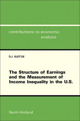 The Structure of Earnings and the Measurement of Income Inequality in the U.S - Daniel J. Slottje