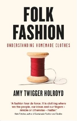 Folk Fashion - Dr Amy Twigger Holroyd