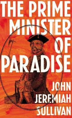 The Prime Minister of Paradise - John Jeremiah Sullivan