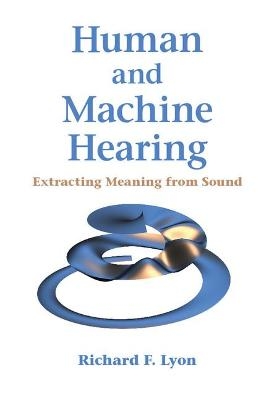 Human and Machine Hearing - Richard F. Lyon