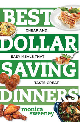 Best Dollar Saving Dinners - Monica Sweeney