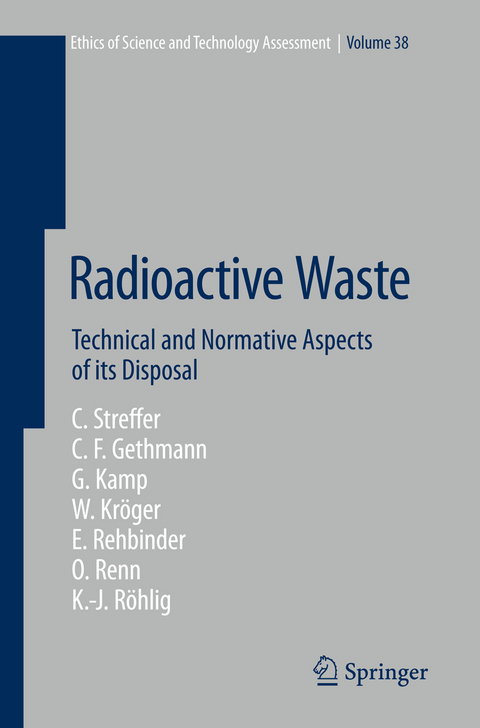 Radioactive Waste - Christian Streffer, Carl Friedrich Gethmann, Georg Kamp, Wolfgang Kröger, Eckard Rehbinder, Ortwin Renn