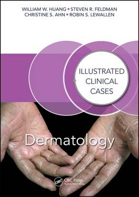 Dermatology - William W. Huang, Steven R. Feldman, Christine S. Ahn, Robin S. Lewallen