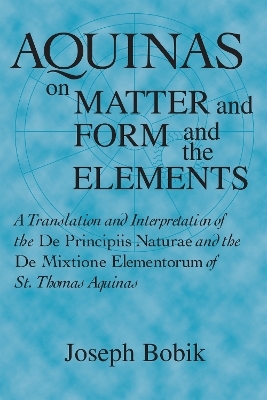 Aquinas on Matter and Form and the Elements - Joseph Bobik