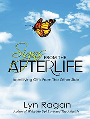 Signs From the Afterlife - Lyn Ragan