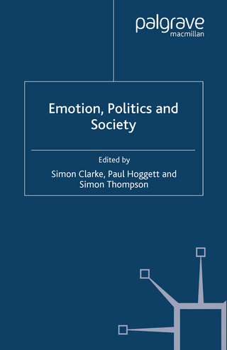 Emotion, Politics and Society - S. Clarke; P. Hoggett; Simon Thompson