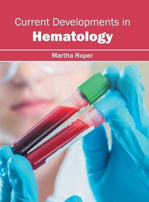 Current Developments in Hematology - 