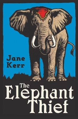 The Elephant Thief - Jane Kerr