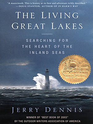 The Living Great Lakes - Jerry Dennis