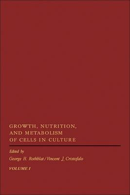 Growth, Nutrition and Metabolism of Cells in Culture - 