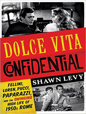 Dolce Vita Confidential - Shawn Levy