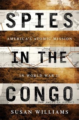 Spies in the Congo - Susan Williams