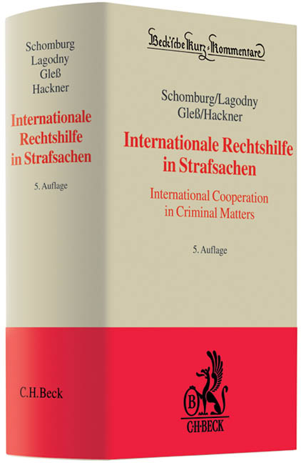 Internationale Rechtshilfe in Strafsachen - Wolfgang Schomburg, Otto Lagodny, Sabine Gleß, Thomas Hackner