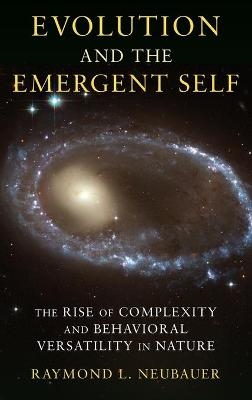Evolution and the Emergent Self - Raymond L. Neubauer