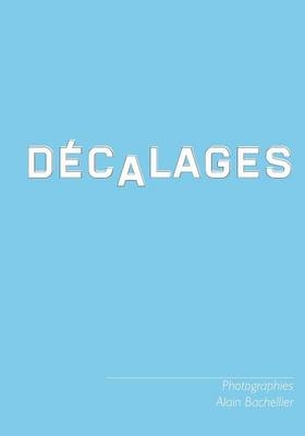 Décalages - Alain Bachellier