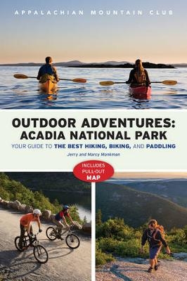 Amc's Outdoor Adventures: Acadia National Park - Jerry Monkman, Marcy Monkman