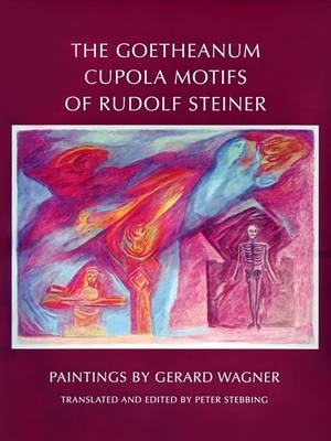 The Goetheanum Cupola Motifs of Rudolf Steiner - 