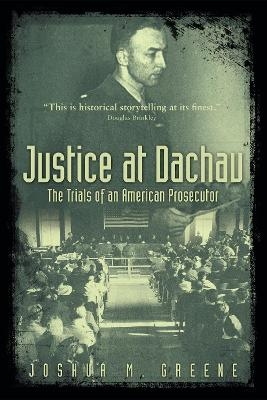 Justice at Dachau - Joshua Greene