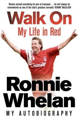 Walk On: My Life in Red - Ronnie Whelan