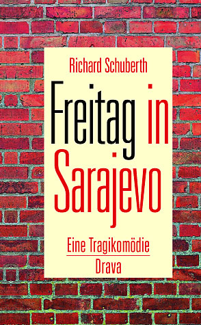 Freitag in Sarajevo - Richard Schuberth