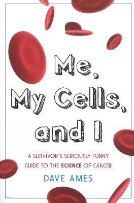 Me, My Cells & I - Dave Ames