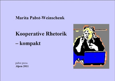 Kooperative Rhetorik - Kompakt - Marita Pabst-Weinschenk