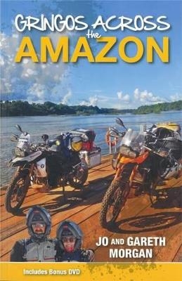 Gringos Across the Amazon - Jo Morgan, Gareth Morgan