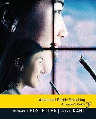 Advanced Public Speaking - Michael J. Hostetler, Mary L. Kahl